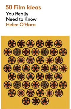 50 Film Ideas You Really Need to Know - Helen O’hara