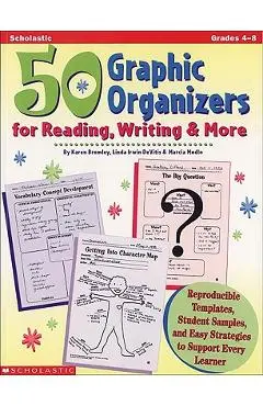 50 Graphic Organizers for Reading, Writing & More: Reproducible Templates, Student Samples, and Easy Strategies to Support Every Learner - Marcia Modlo
