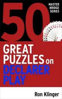50 Great Puzzles on Declarer Play, Paperback/Ron Klinger