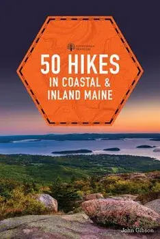 50 Hikes in Coastal and Inland Maine, Paperback/John Gibson