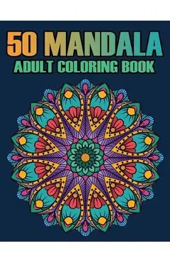 50 Mandala Adult Coloring Book: Mandalas Coloring Books For Adults Relaxation - Gift Aero