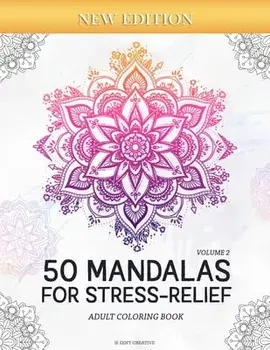 50 Mandalas for Stress-Relief (Volume 2) Adult Coloring Book: Beautiful Mandalas for Stress Relief and Relaxation, Paperback/Zeny Creative