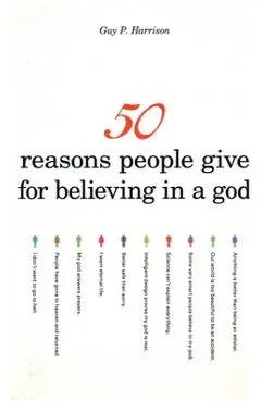 50 Reasons People Give for Believing in a God - Guy P. Harrison