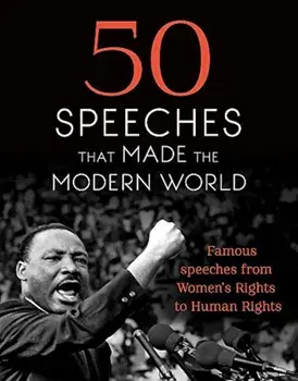 50 Speeches That Made the Modern World: Famous Speeches from Women's Rights to Human Rights, Hardcover/Chambers