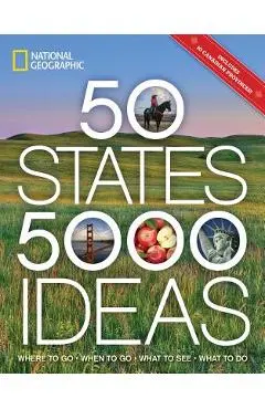 50 States, 5,000 Ideas: Where to Go, When to Go, What to See, What to Do - National Geographic