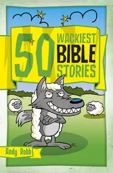 50 Wackiest Bible Stories, Paperback/Andy Robb