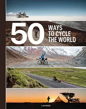 50 Ways to Cycle the World, Hardcover/Belen Castello