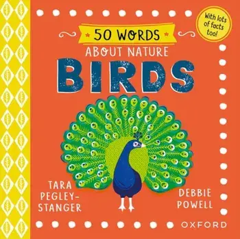 50 Words About Nature: Birds. 1, Hardback/Tara Pegley-Stanger