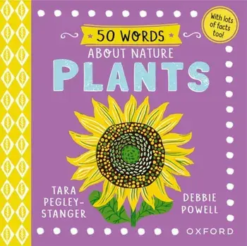 50 Words About Nature: Plants. 1, Hardback/Tara Pegley-Stanger