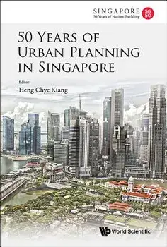 50 Years of Urban Planning in Singapore, Paperback/Chye Kiang Heng