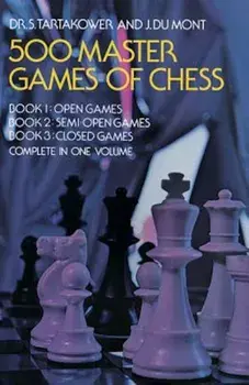 500 Master Games of Chess, Paperback/Dr S. Tartakower