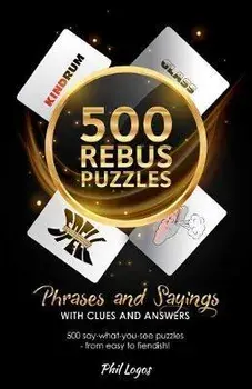 500 Rebus Puzzles, Paperback/Phil Logos