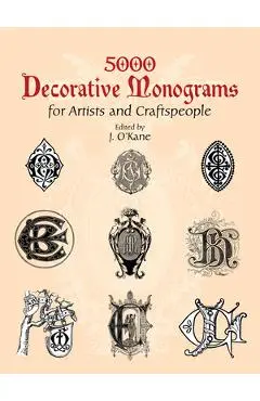 5000 Decorative Monograms for Artists and Craftspeople - J. O'kane