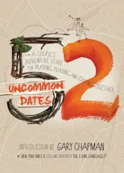 52 Uncommon Dates: A Couple's Adventure Guide for Praying, Playing, and Staying Together, Paperback/Randy Southern