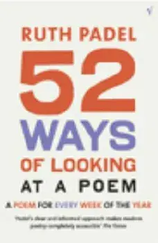 52 Ways Of Looking At A Poem, Paperback/Ruth Padel