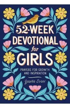 52-Week Devotional for Girls: Prayers for Growth and Inspiration - Jase�a S'vani