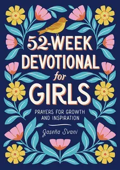 52-Week Devotional for Girls: Prayers for Growth and Inspiration, Paperback/Jaseña S'Vani