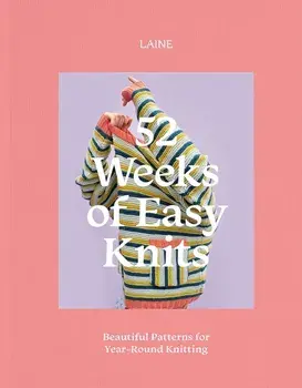 52 Weeks of Easy Knits. Beautiful Patterns for Year-Round Knitting, Paperback/Laine