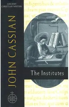 58. John Cassian: The Institutes - Boniface Ramsey