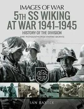 5th SS Wiking at War 1941-1945: History of the Division, Paperback/Ian Baxter