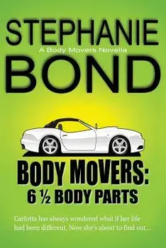 6 1/2 Body Parts: A Body Movers Novella, Paperback/Stephanie Bond