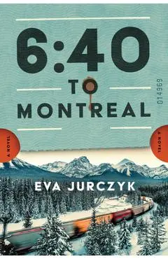 6:40 to Montreal - Eva Jurczyk