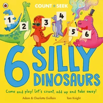 6 Silly Dinosaurs. a counting and number bonds picture book, Paperback/Charlotte Guillain