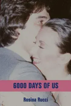 6000 Days of Us/Rosina Rucci