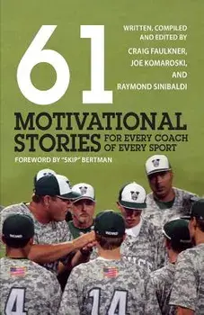 61 Motivational Stories for Every Coach of Every Sport, Paperback/Craig Faulkner