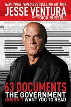 63 Documents the Government Doesn't Want You to Read, Paperback/Jesse Ventura