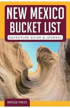 ﻿﻿New Mexico Bucket List Adventure Guide & Journal - Bridge Press