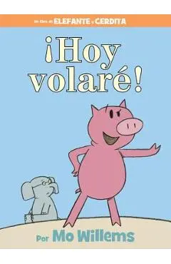 �hoy Volar�! (Spanish Edition) - Mo Willems