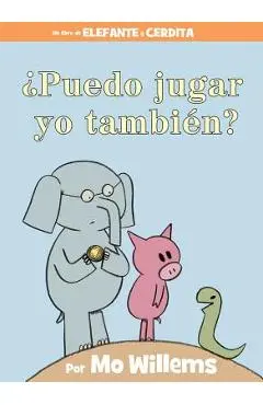 �puedo Jugar Yo Tambi�n? (an Elephant & Piggie Book, Spanish Edition) - Mo Willems