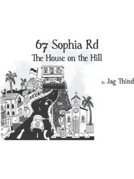 67 Sophia Road House on the Hill, Paperback/Jag Thind