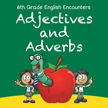6th Grade English Encounters: Adjectives and Adverbs, Paperback/***