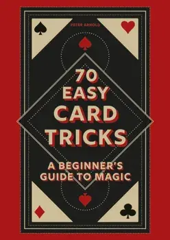 70 Easy Card Tricks. A beginner's guide to magic, Hardback/Peter Arnold