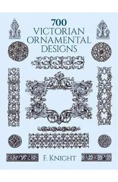 700 Victorian Ornamental Designs - F. Knight