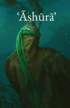 ʿĀshūrāʾ in the Thought of Imām Khamenei - Ali Khamenei