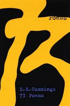 73 Poems/E. E. Cummings