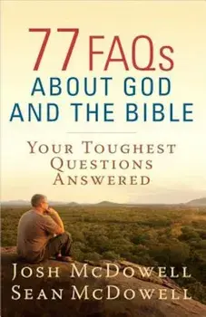 77 FAQs about God and the Bible, Paperback/Josh McDowell