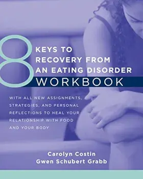 8 Keys to Recovery from an Eating Disorder Workbook, Paperback/Carolyn Costin