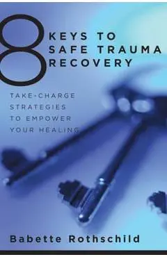 8 Keys to Safe Trauma Recovery