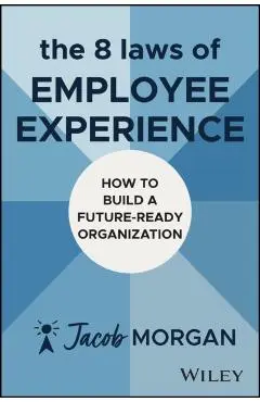 8 Laws of Employee Experience - Jacob Morgan