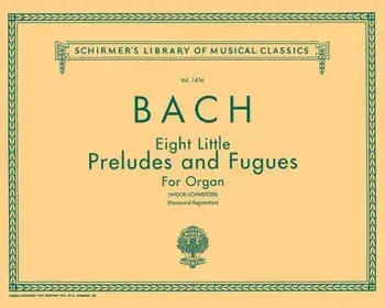 8 Little Preludes and Fugues: Organ Solo, Paperback/Johann Sebastian Bach