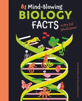 81 Mind-Blowing Biology Facts Every Kid Should Know!, Paperback/Anne Rooney