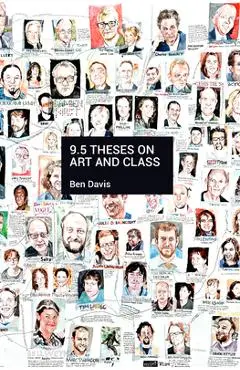 9.5 Theses on Art and Class - Ben Davis
