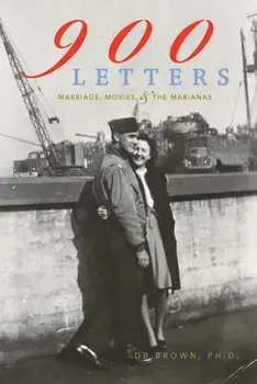 900 Letters: Marriage, Movies, and the Marianas, Paperback/Db Brown