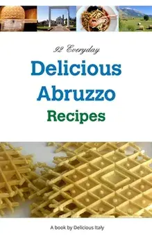 92 Everyday Delicious Abruzzo Recipes, Paperback/Philip Curnow
