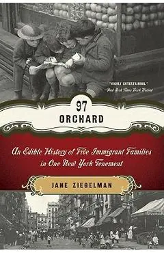 97 Orchard: An Edible History of Five Immigrant Families in One New York Tenement - Jane Ziegelman