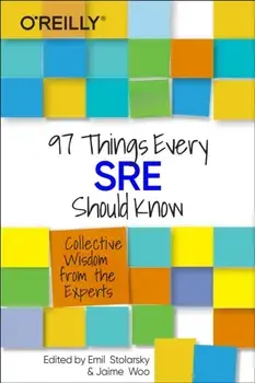 97 Things Every Sre Should Know, Paperback/Emil Stolarsky
